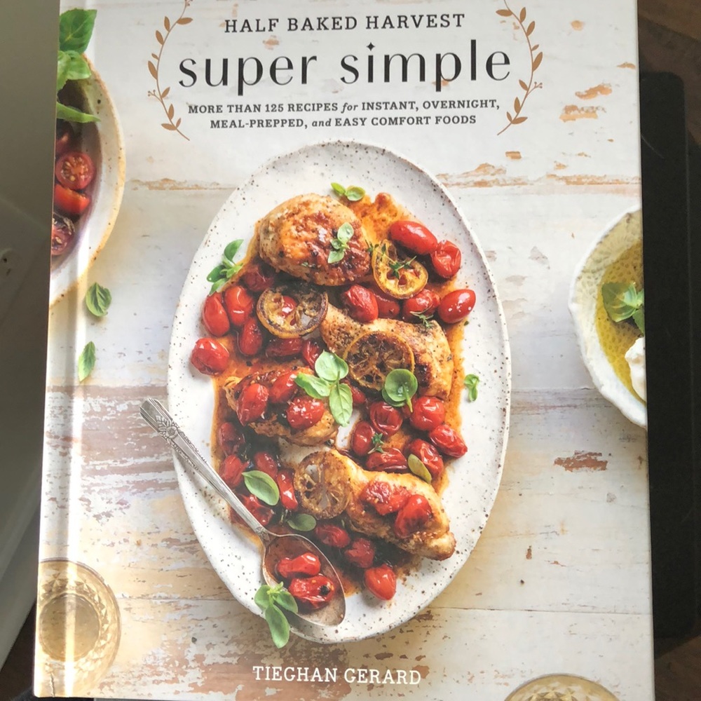 Half Baked Harvest Super Simple Cookbook